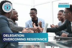 Delegation: Overcoming Resistance