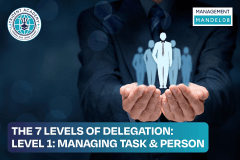 The 7 Levels of Delegation - Level 1: Managing Task & Person