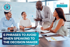 6 Phrases To Avoid When Speaking To The Decision Maker