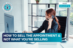 How To Sell An Appointment & Not What You Are Selling