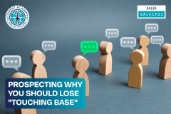 Prospecting - Why Would Should Lose "Touching Base"
