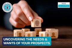 Uncovering The Needs & Wants Of Your Prospects
