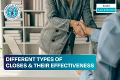 Different Types Of Closes & Their Effectiveness
