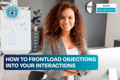 How To Frontload Objections Into Your Interactions