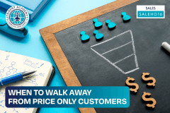 When To Walk Away From Price Only Customers