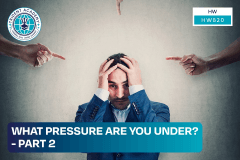 What Pressure Are You Under? - Part 2