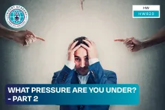 What Pressure Are You Under? - Part 2