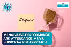 Menopause, Performance And Attendance: A Fair, Support-First Approach