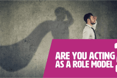 Are You Acting As A Role Model?