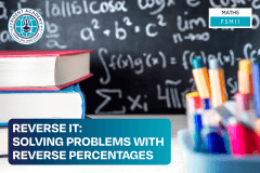 Reverse It: Solving Problems With Reverse Percentages