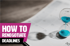 How To Renegotiate Deadlines