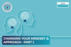Changing Your Mindset & Approach - Part 1
