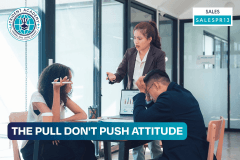The Pull Don't Push Attitude