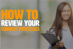 How To Review Your Current Processes