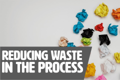 Reducing Waste In The Process