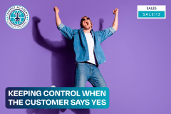 Keeping Control When The Customer Says Yes