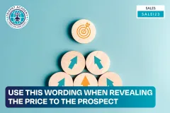 Use This Wording When Revealing The Price To The Prospect