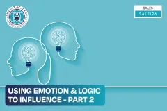 Using Emotion & Logic To Influence - Part 2