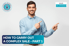 How To Carry Out A Complex Sale - Part 1