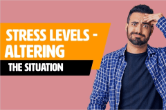 Stress Levels - Altering The Situation