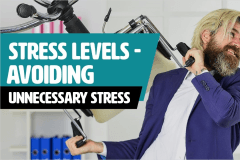 Stress Levels - Avoiding Unnecessary Stress