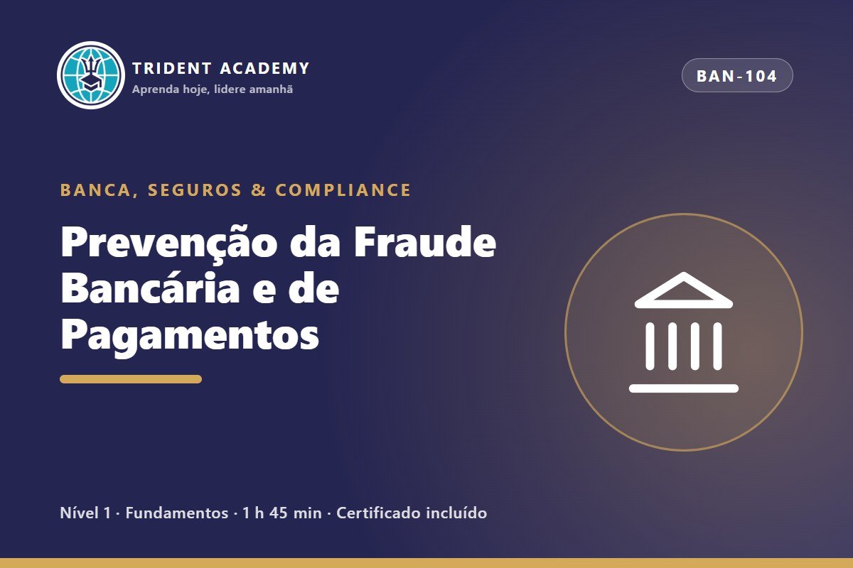 Prevenção da Fraude Bancária e de Pagamentos