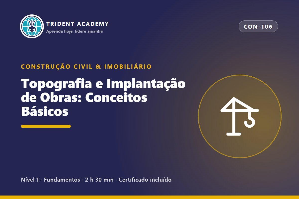 Topografia e Implantação de Obras: Conceitos Básicos