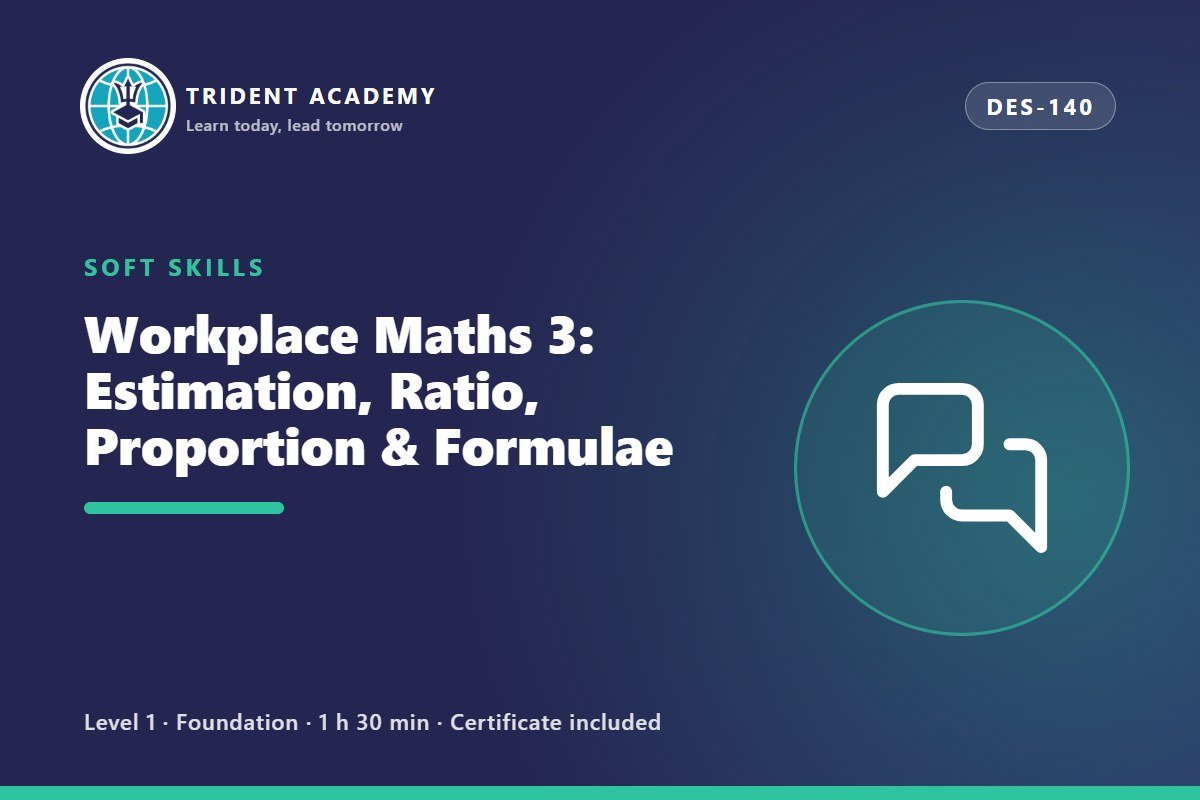 Workplace Maths 3: Estimation, Ratio, Proportion & Formulae