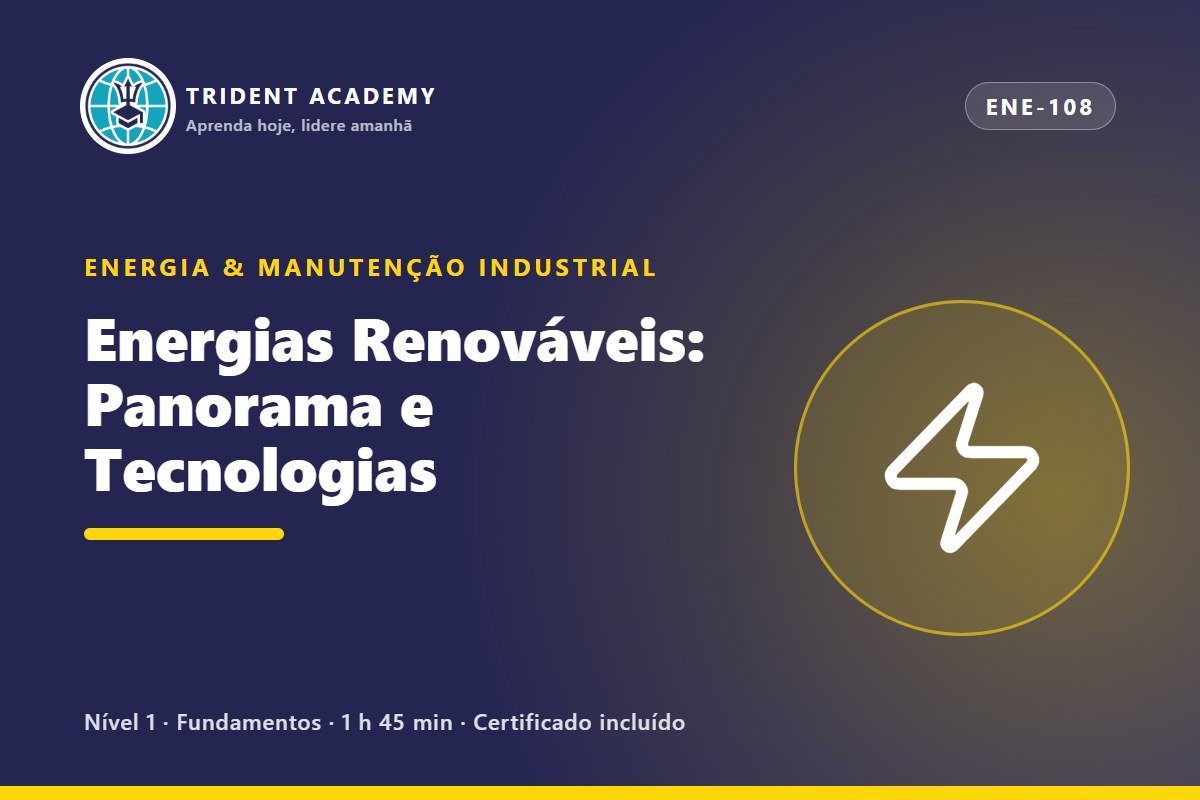 Energias Renováveis: Panorama e Tecnologias