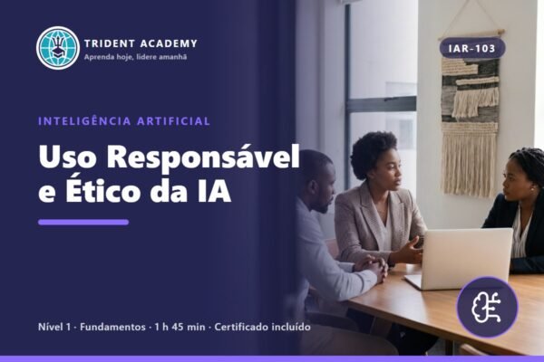 Uso Responsável e Ético da IA