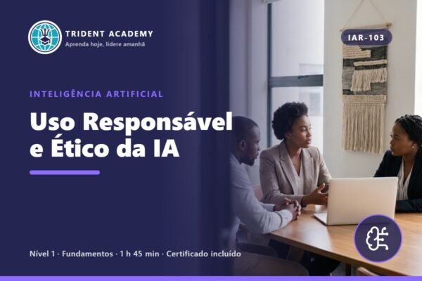 Uso Responsável e Ético da IA