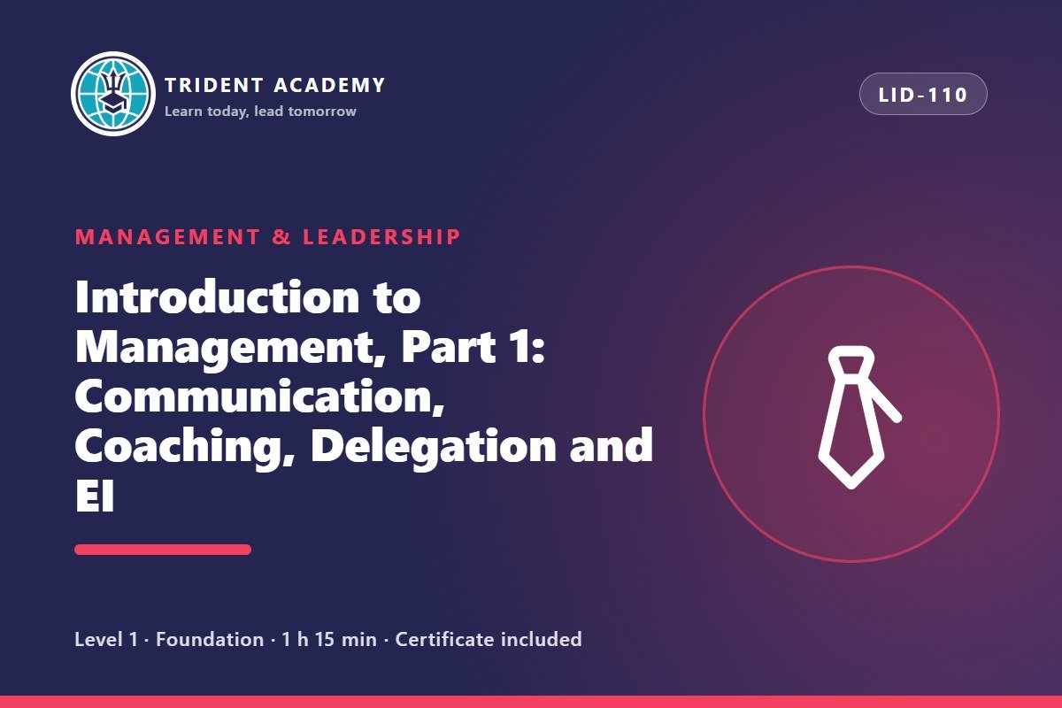 Introduction to Management, Part 1: Communication, Coaching, Delegation and EI