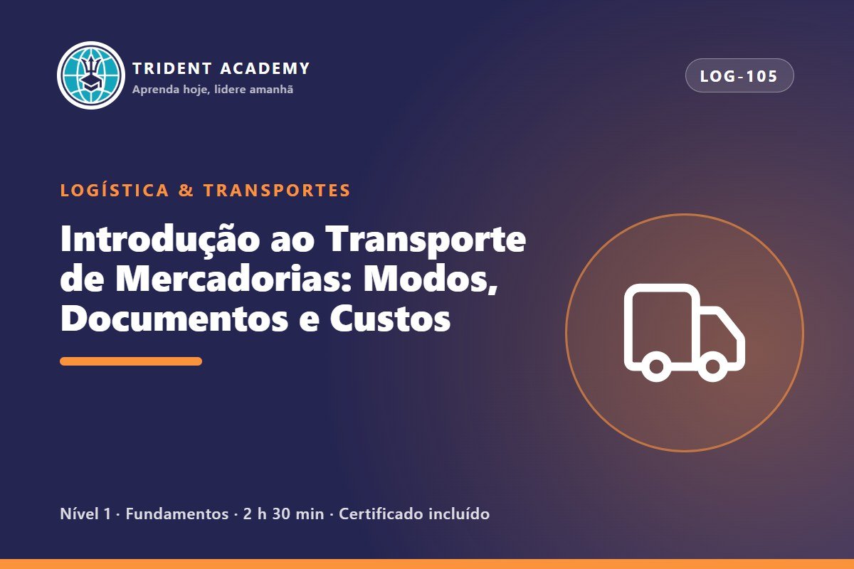 Introdução ao Transporte de Mercadorias: Modos, Documentos e Custos