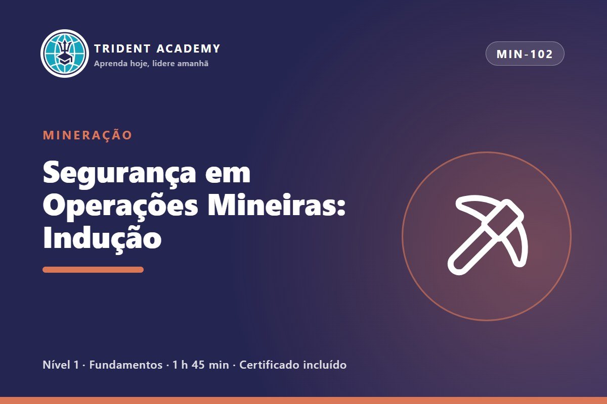 Segurança em Operações Mineiras: Indução