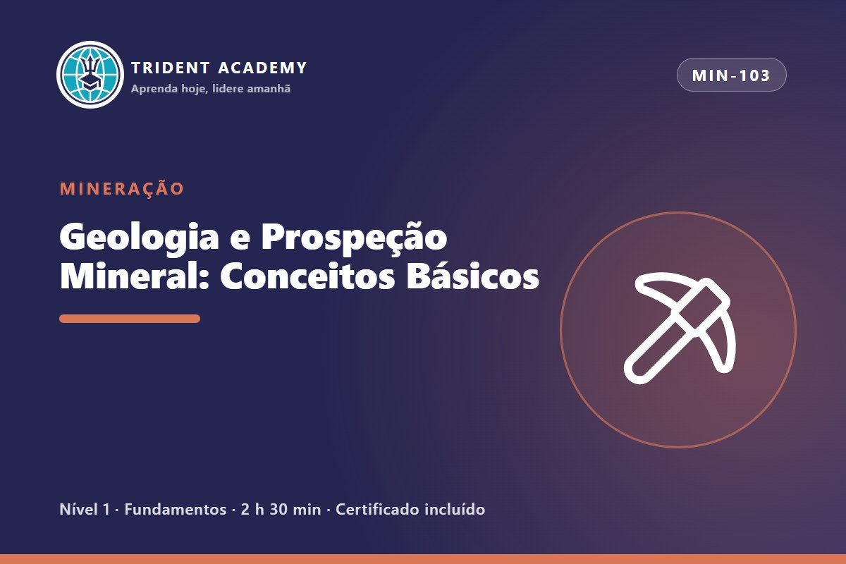 Geologia e Prospeção Mineral: Conceitos Básicos