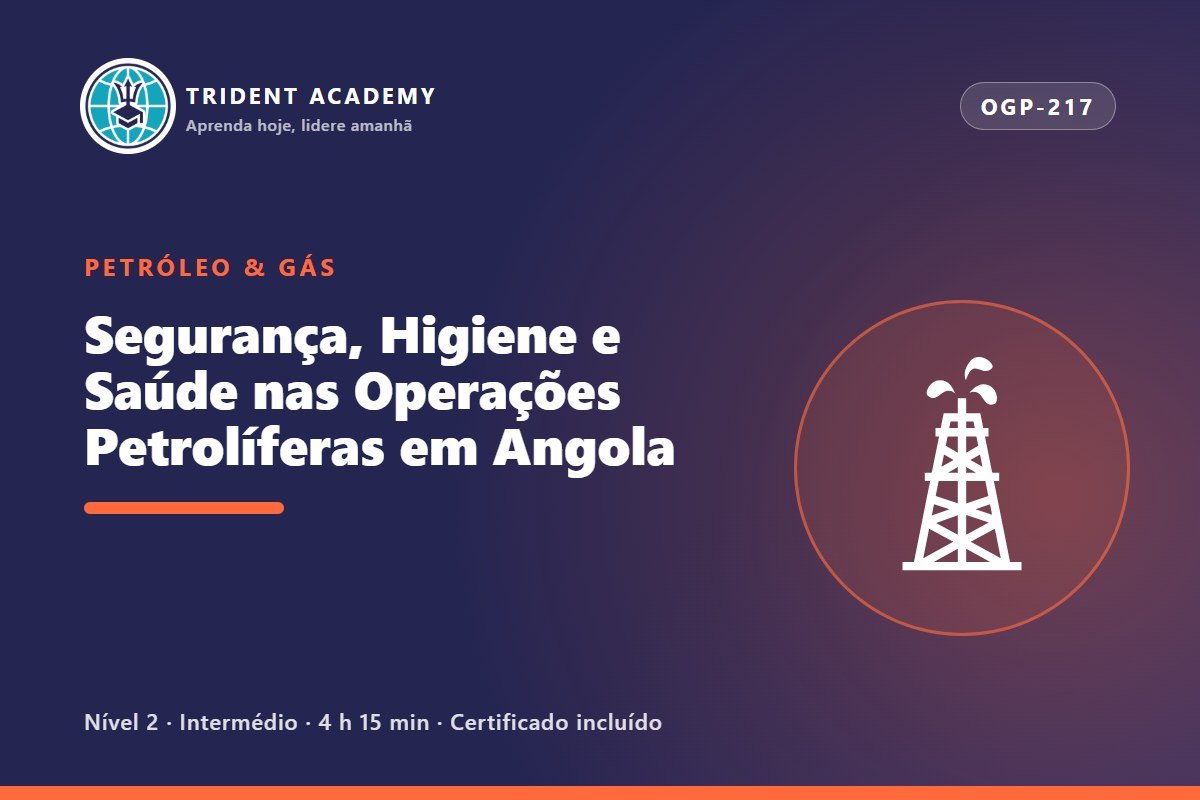 Segurança, Higiene e Saúde nas Operações Petrolíferas em Angola