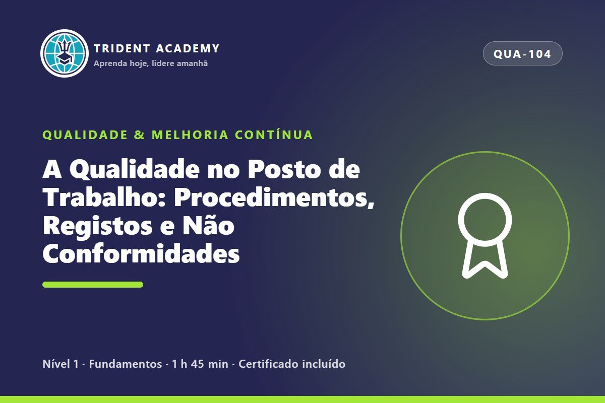 A Qualidade no Posto de Trabalho: Procedimentos, Registos e Não Conformidades