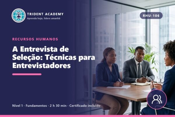 A Entrevista de Seleção: Técnicas para Entrevistadores