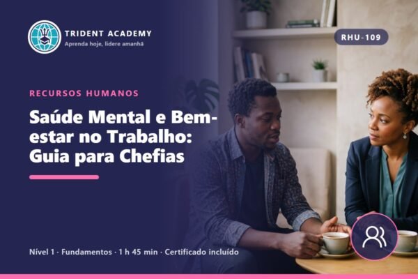 Saúde Mental e Bem-estar no Trabalho: Guia para Chefias