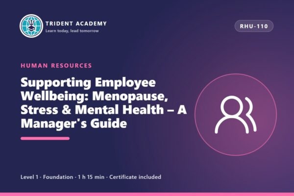 Apoiar o Bem-Estar dos Colaboradores: Menopausa, Stress e Saúde Mental – Guia para Gestores (curso em inglês)