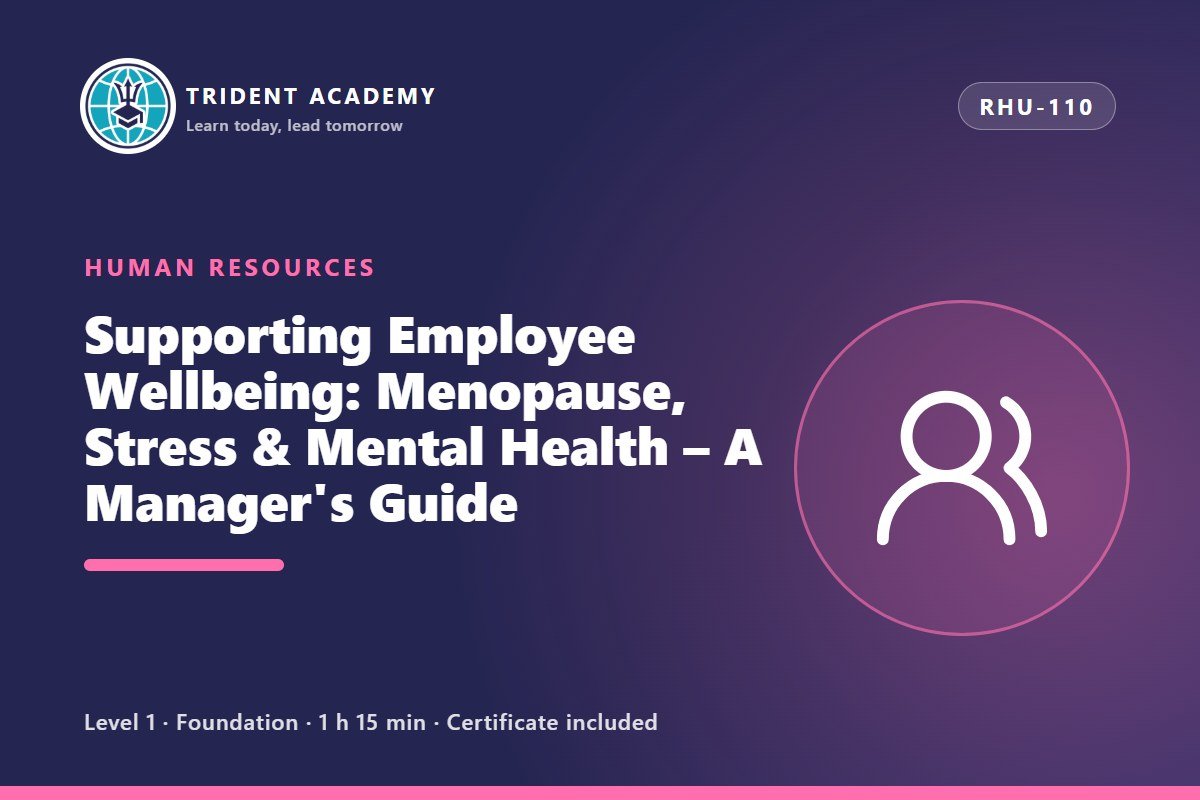 Supporting Employee Wellbeing: Menopause, Stress & Mental Health – A Manager's Guide