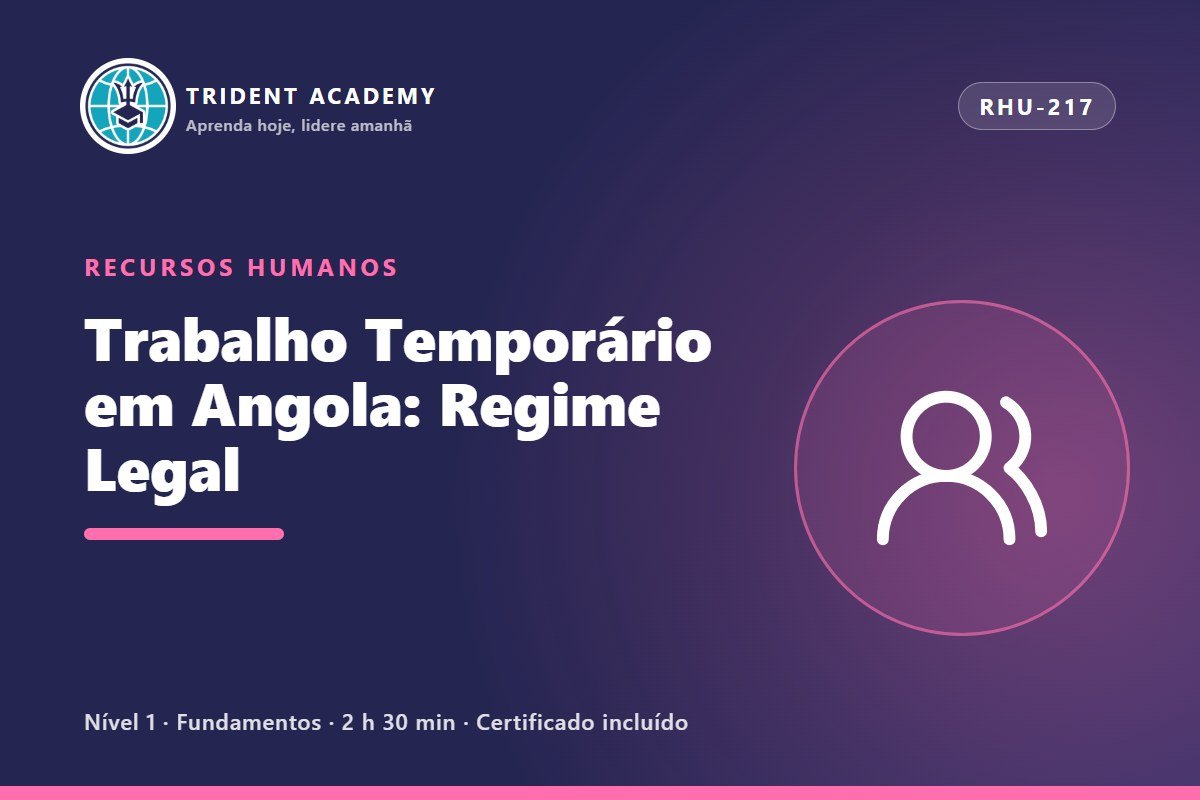 Trabalho Temporário em Angola: Regime Legal