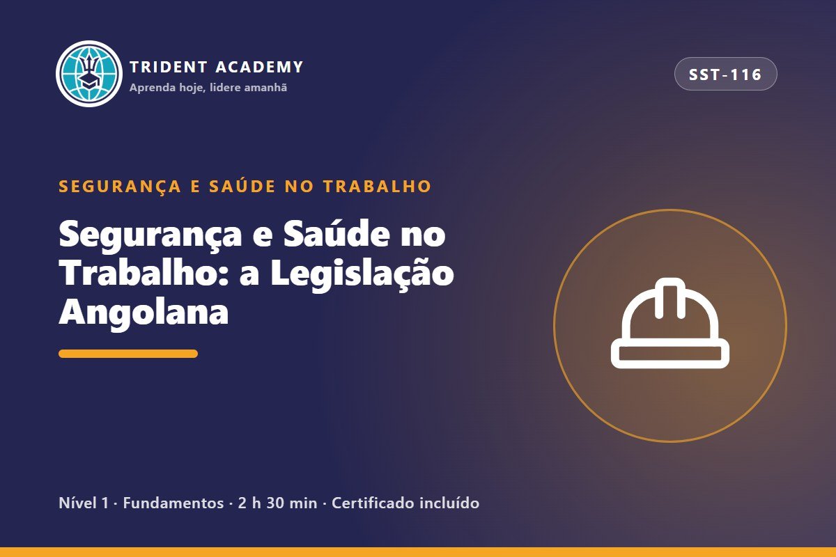 Segurança e Saúde no Trabalho: a Legislação Angolana