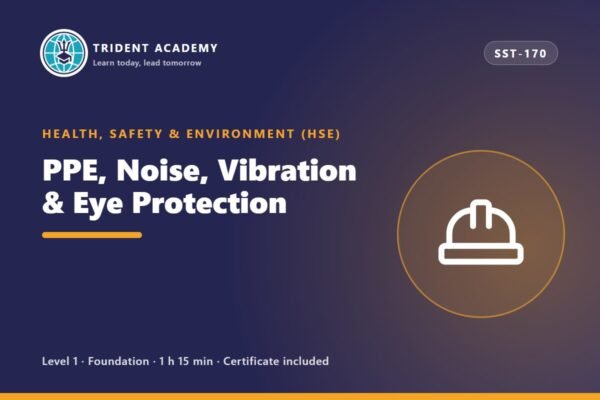 PPE, Noise, Vibration & Eye Protection