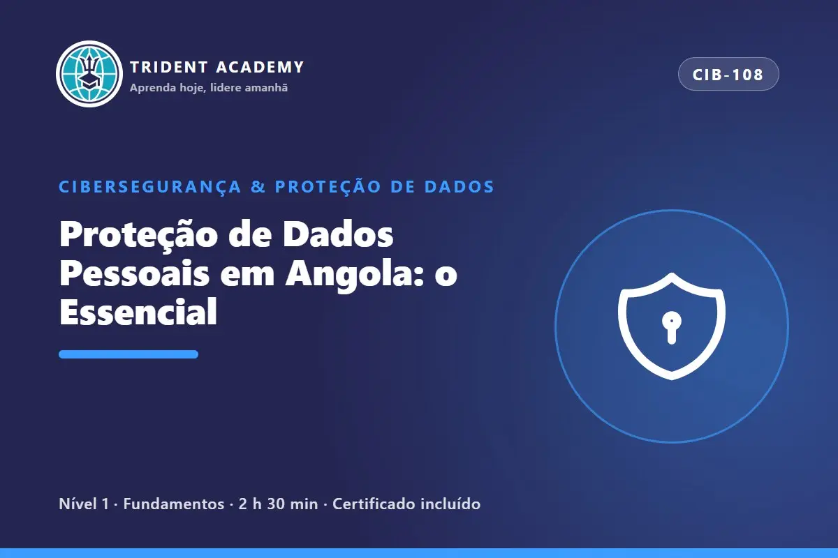 Proteção de Dados Pessoais em Angola: o Essencial